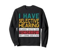 J'Ai Une Audition sélective, tu n'as Pas été sélectionné Aujourd'hui, C'est drôle Sweatshirt