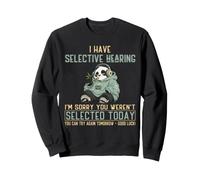 J'Ai Une Audition sélective, tu n'as Pas été sélectionné Aujourd'hui, C'est drôle Sweatshirt