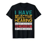 J'Ai Une Audition sélective, tu n'as Pas été sélectionné Aujourd'hui, C'est drôle T-Shirt
