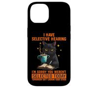 J'ai une audition sélective, tu n'as pas été sélectionné Funny Cat Coque pour iPhone 14