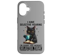J'ai une audition sélective, tu n'as pas été sélectionné Funny Cat Coque pour iPhone 16