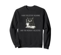 J'Ai Une Audition sélective, Vous n'avez Pas été sélectionné Funny Mad Cat Sweatshirt