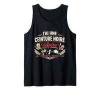 J'Ai Une Ceinture Noire d'apéro Humour Débardeur