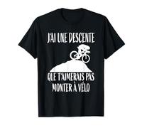 J'ai Une Descente Que T'Aimerais Pas - Maillot Vélo T-Shirt