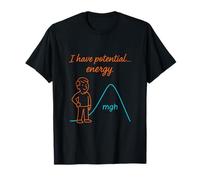 J'Ai Une énergie potentielle, Un Jeu de Mots sur la Physique des STEM T-Shirt