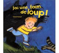 J'ai une faim de loup !