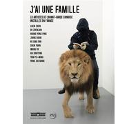 J'ai une famille. 10 artistes de l'avant-garde chinoise installés en France