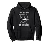 J'Ai Une Fois de Plus décidé d'être Difficile - Fun Attitude Cat Sweat à Capuche