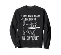 J'Ai Une Fois de Plus décidé d'être Difficile - Fun Attitude Cat Sweatshirt