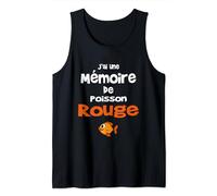 J'ai une mémoire de poisson rouge Cadeau original Débardeur