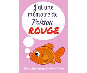 J'ai une mémoire de poisson rouge: Répertoire alphabétique de vos identifiants, livre de mot de passe, cahier de mots de passe, sites internet, code ... idée cadeau original utile, couleur rose