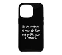 J'Ai Une Montagne de Choses à Faire, mais Je préfère la mer. Coque pour iPhone 13 Pro