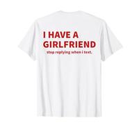 J'Ai Une Petite Amie, arrête de répondre Quand Je Texte (AU Dos) T-Shirt