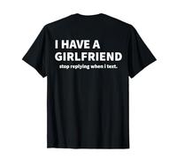J'Ai Une Petite Amie, arrête de répondre Quand Je Texte (AU Dos) T-Shirt