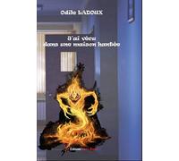 J'ai vécu dans une maison hantée