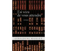 J'ai vécu de vous attendre: roman