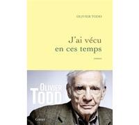 J'ai vécu en ces temps Olivier Todd (Auteur)