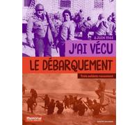 J'ai Vécu Le Débarquement - Trois Soldats Racontent