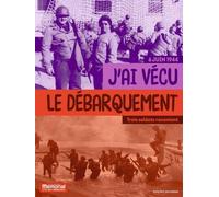 J'ai Vécu Le Débarquement - Trois Soldats Racontent