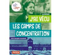 J'ai vécu les camps de concentration - VERONIQUE GUILLAUD - Bayard Jeunesse - broché - Document jeunesse