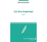J'ai vécu longtemps: Récit