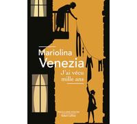 J'ai vécu mille ans - Mariolina Venezia - Robert Laffont - Poche - Roman