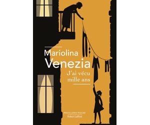 J'ai vécu mille ans - Mariolina Venezia - Robert Laffont - Poche - Roman