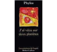 NE Phylos – J'ai vécu sur deux planètes – Trad. Louis Colombelle – Broché – Éditions Robert Laffont