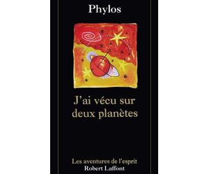 J'ai vécu sur deux planètes - NE - Phylos - Robert Laffont - broché - Essai