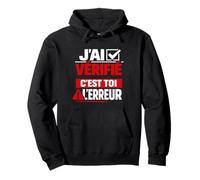 J'Ai vérifié C'est toi l'erreur Humour Sweat à Capuche