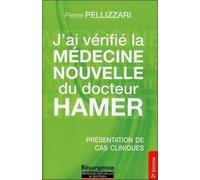 J'ai vérifié la Médecine Nouvelle du docteur Hamer - Présentation de cas cliniques