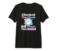 J'Ai vérifié l'horloge 6 à 7 Fois Cette période, Professeur T-Shirt Haut de Gamme