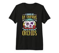 J'Ai vérifié Mes symptômes et J'Ai découvert des orchidées du Jardin botanique T-Shirt Haut de Gamme