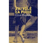 J'ai volé la pluie - Elisa Ruotolo - Cambourakis - broché - Roman