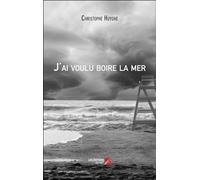 J'ai voulu boire la mer