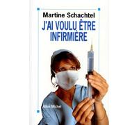 J'ai voulu être infirmière
