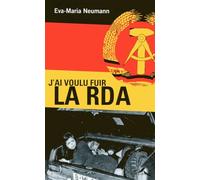 J'ai voulu fuir la RDA