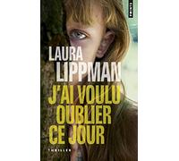 J'ai voulu oublier ce jour