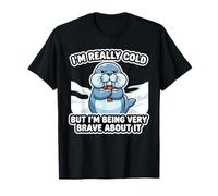 J'Ai Vraiment Froid mais Je suis très Courageux Funny Walrus T-Shirt