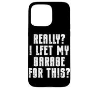J'Ai Vraiment quitté Mon Garage pour Cette réparation de Voiture de mécanicien Automobile Coque pour iPhone 15 Pro Max