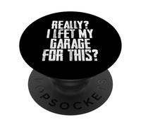 J'Ai Vraiment quitté Mon Garage pour Cette réparation de Voiture de mécanicien Automobile PopSockets PopGrip Adhésif