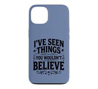 J'Ai vu des Choses Que Vous ne croiriez Pas Humour drôle Coque pour iPhone 13