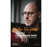 J'ai vu la mort en face: Une vie après l'attentat