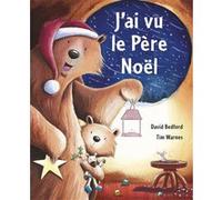 J'ai vu le pere noel David Bedford (Auteur), Tim Warnes (Auteur)