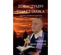 J'ai vu le visage du diable Conversations avec un exorciste de longue date