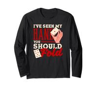 J'Ai vu ma Main, tu Devrais Plier Le Texas Holdem Poker Manche Longue