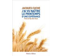 J'ai vu naitre le printemps d'une esperance - Jacques Cuche - Parole Et Silence Eds - broché - Essai