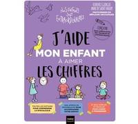 J'aide mon enfant à aimer les chiffres Anne De Saint Vaulry (Auteur), Florence Giorgio (Auteur), Aurélia Stéphanie Bertrand (Illustration)