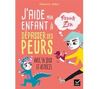 Florence Millot – J'aide mon enfant à dépasser ses peurs – Illustré par Adéjie – Hatier