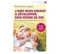 J'aide mon enfant à développer son estime de soi Petra Krantz Lindgren (Auteur)